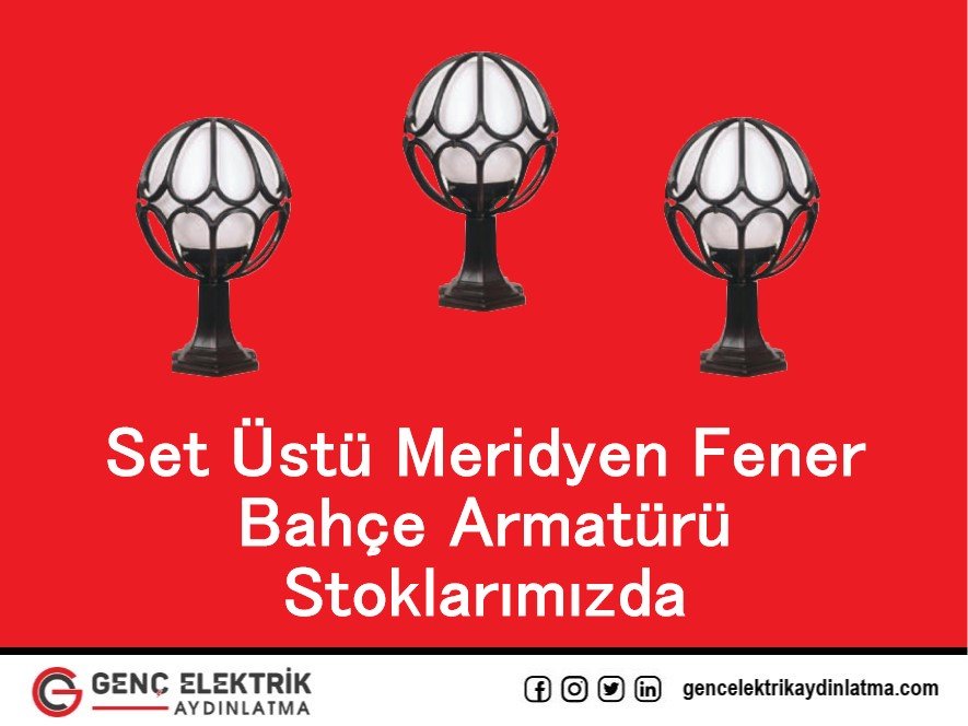 Meridyen Set Üstü Bahçe Armatürü Stoklarımızda